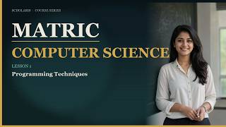 01 · Programming Techniques | Matric Computer Science Class 10 | Scholaris