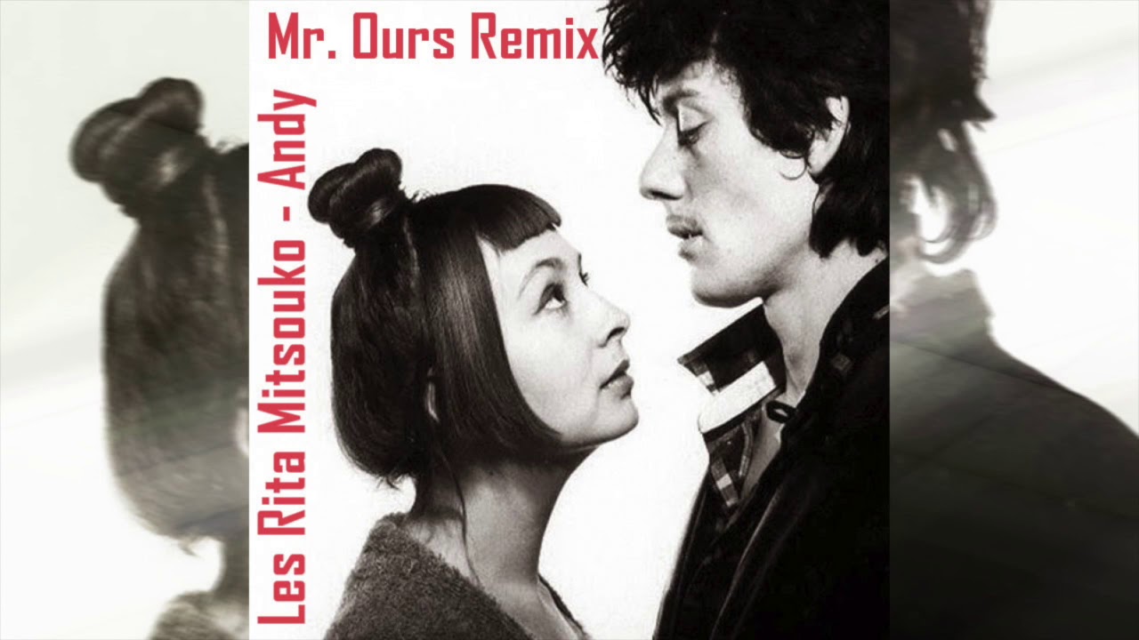 Les Rita Mitsouko   Andy Mr Ours Remix