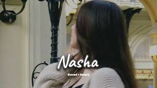 Nasha (slowed + reverb)- Gippy Grewal | new Punjabi song 2024 | KL Lofi
