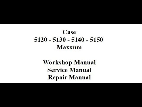 Case 5120 - 5130 - 5140 - 5150  Workshop Manual