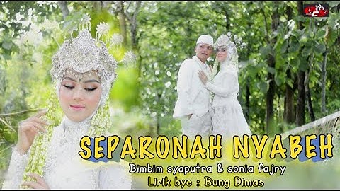SAPARONAH NYABEH - BIMBIM FT SONIA FAJRI