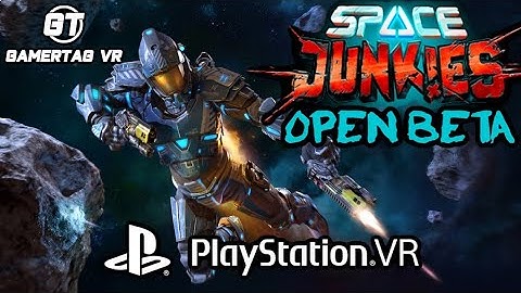 Space Junkies OPEN BETA Live Stream on Playstation VR | Download NOW