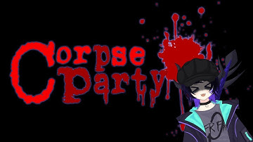 【CORPSE PARTY】 Chapter 5 Part 3