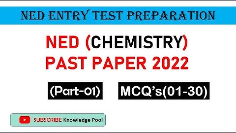 NED CHEMISTRY PAST PAPER 2022 | MCQ