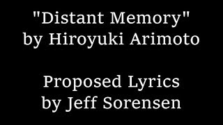 Proposed Lyrics to Distant Memory by Hiroyuki Arimoto