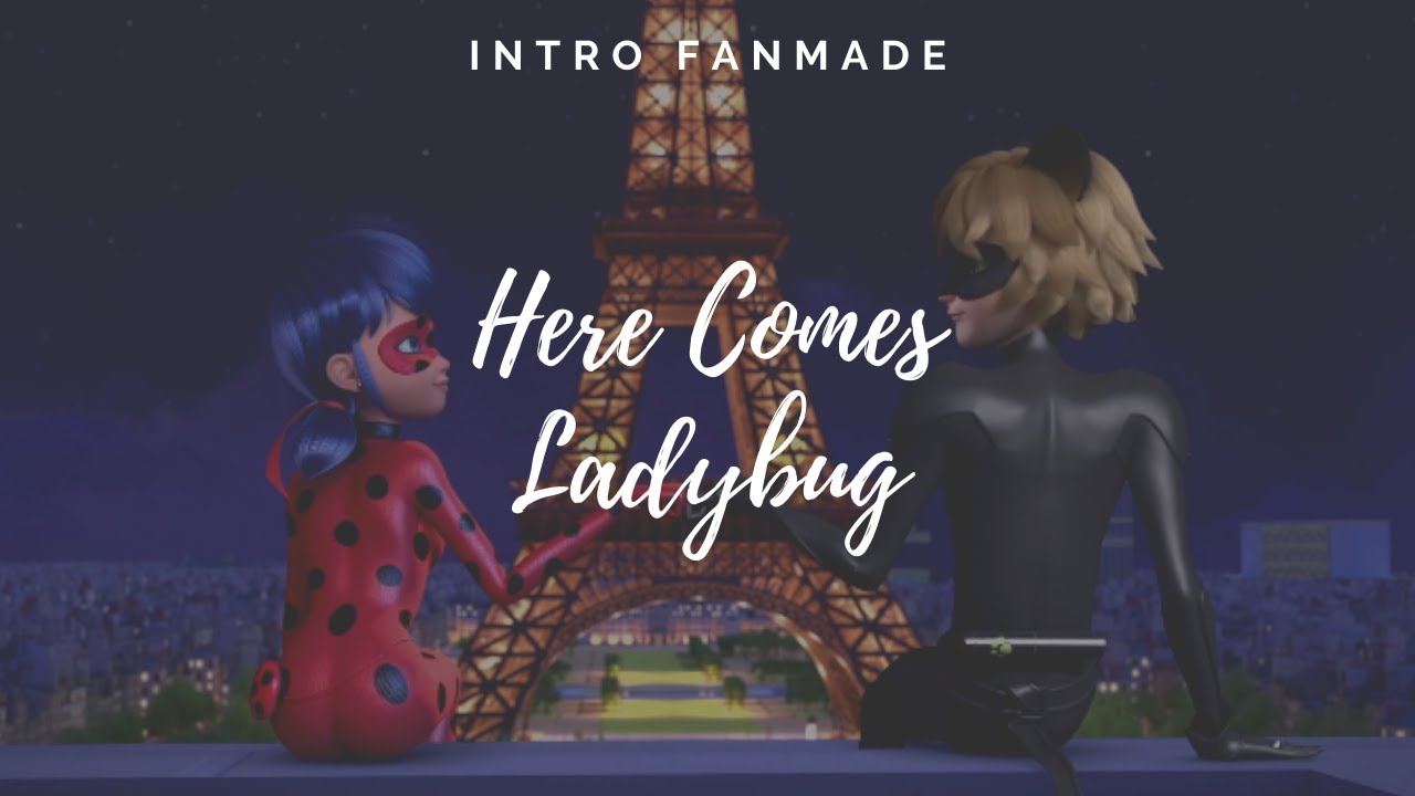 Fanmade Intro  Miraculous  Here comes Ladybug