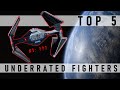 Top 5 UNDERRATED Starfighters in Star Wars History
