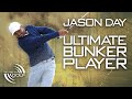 JASON DAY - HOW TO BECOME THE ULTIMATE BUNKER PLAYER | ME AND MY GOLF