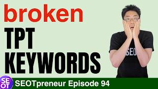 Did TPT Keyword Tools just break TPT Seller Tip E94