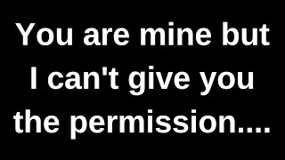 You are mine but I can't give you.... love quotes  love messages love letter heartfelt messages screenshot 5
