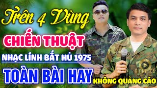 Trên 4 Vùng Chiến Thuật, Lá Thư Tiền Tuyến ✨ Lk Nhạc Lính 975 Bất Hủ Vượt Thời Gian, Bolero Hay Nhất