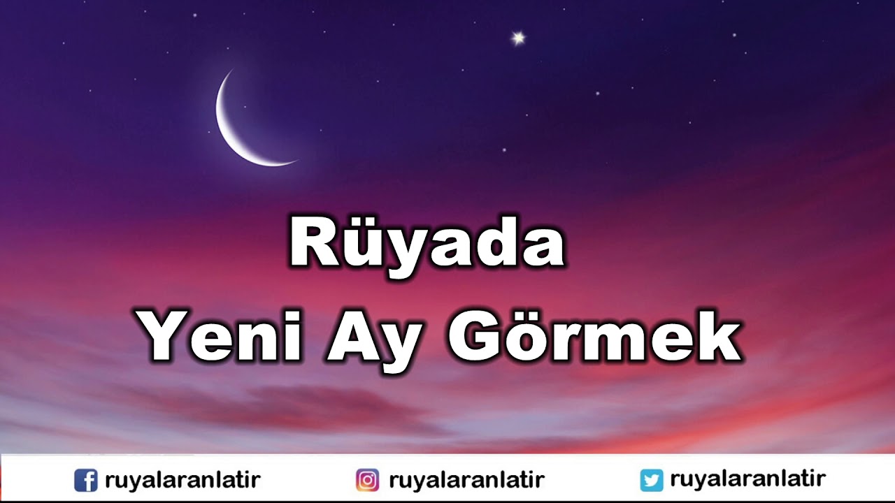 Rüyada Yeni Ay Görmek - YouTube