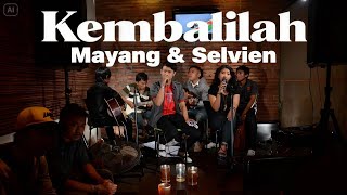 KEMBALILAH _(MAYANG \u0026 SELVIEN) 
