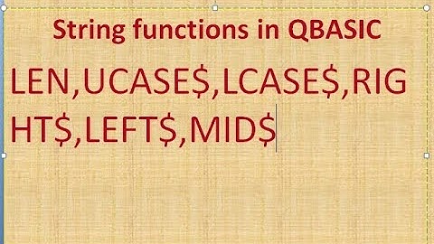 STRING FUNCTION(LEN,UCASE$,LCASE$,LEFT$,RIGHT$,MID$)