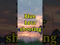 Blue Hour Shoot #shorts #shortvideo #photography