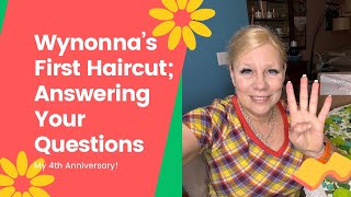 Wynonnas First Haircut; Answering Your Questions