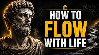 How To Flow With Life  | The Stoic Philosophy Of Flow