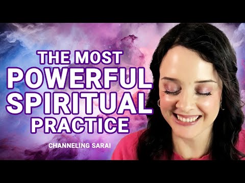 The Most POWERFUL Spiritual Practice (A CHANNELED Message for Lightworkers & Starseeds)