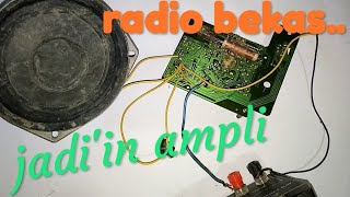 membuat ampli mini dari radio bekas