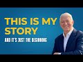 This Is My Story | And It’s Just the Beginning