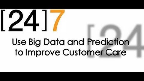 Use Big Data and Prediction to Improve Customer Care