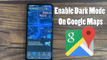 How to Enable Dark Theme in Google Maps App on Android Devices | Google Maps Dark Mode 2022