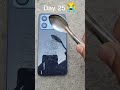 Day 25 😭 break my phone #phonebreakchallenge