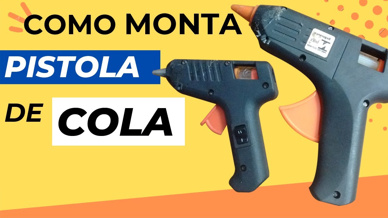 COMO MONTA PISTOLA DE COLA | É muito fácil montar pistola de cola ...