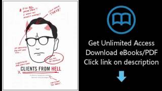Download Clients From Hell: A collection of anonymously-contributed client horror stories fr [P.D.F]