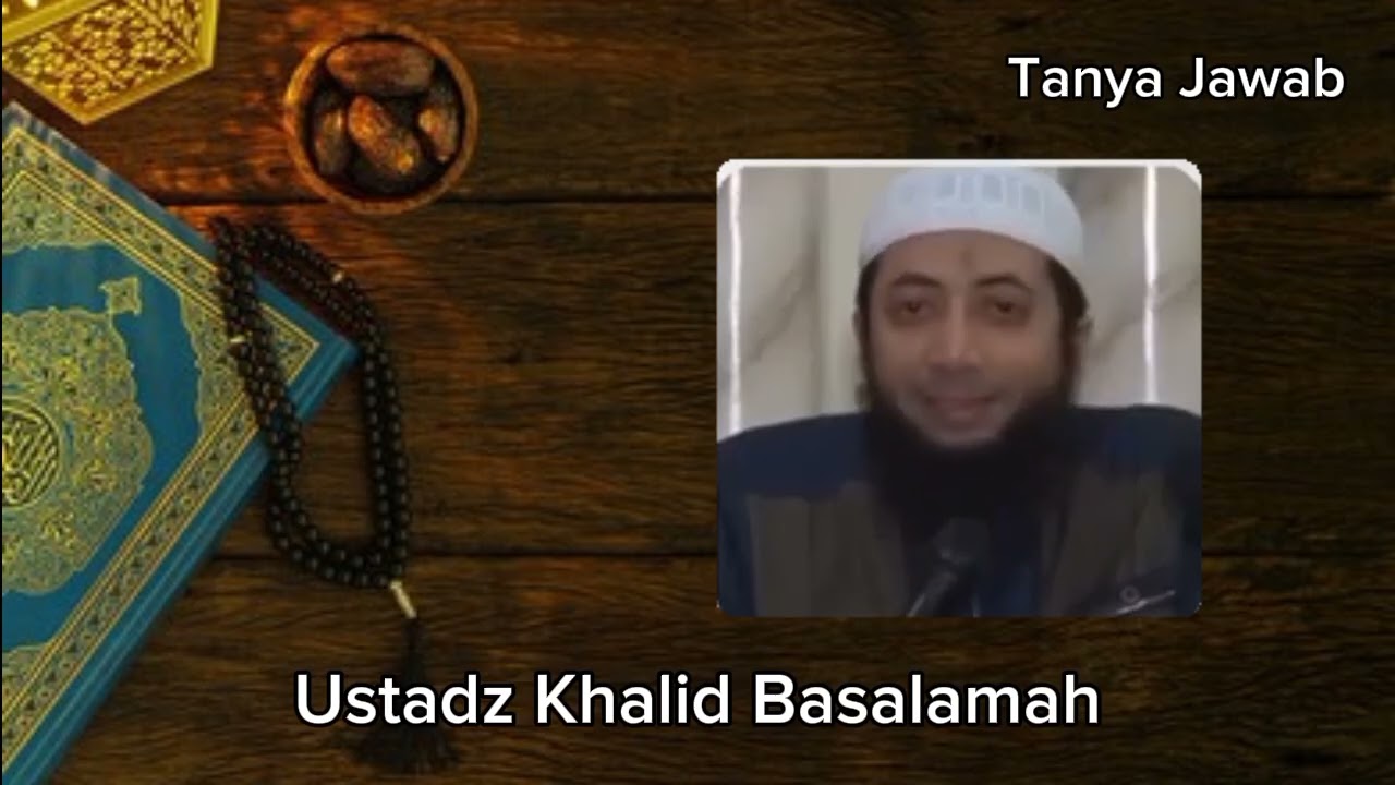 35 Tanya Jawab bersama Ust Khalid Basalamah
