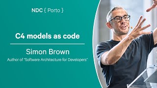 C4 models as code  Simon Brown  NDC Porto 2023