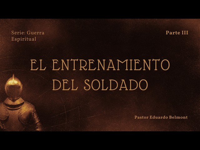 El Entrenamiento del Soldado - Serie Guerra Espiritual
