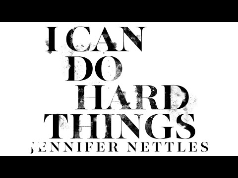 Jennifer Nettles - I Can Do Hard Things (Audio)