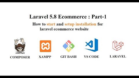 Laravel 5.8 Ecommerce Part-1 | How to start and setup installation for laravel ecommerce website