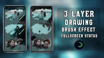 Trending 3 Layer Drawing Brush Effect Full Screen Status|AlightmotionTutorial alightmotion edits