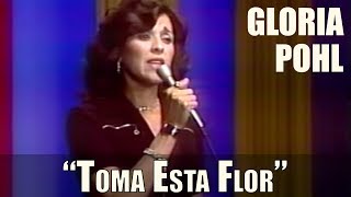 Video thumbnail of "Mamá de SPARX y Lorenzo Antonio - Gloria Pohl - "Toma Esta Flor""