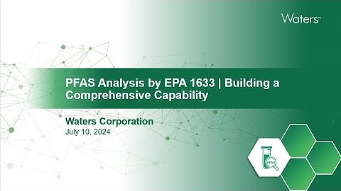 PFAS Analysis by EPA 1633 | Building a Comprehensive Capability