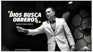 Video thumbnail of "Dios Busca Obreros - Pastor Juan Carlos"