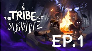 The tribe must survive EP.1:Act I บทหนึ่งไม่เท่าไรเพราะเล่นใหม่ได้ตลอด