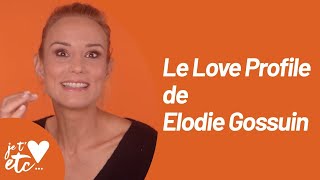 Le love Profile de Elodie Gossuin - Je t’aime etc S03