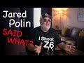 Jared Polin says the Nikon Z6 SUCKS | WTF? WRONG!!!