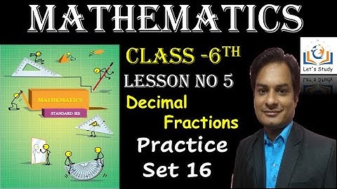 Practice Set 16 II Class 6 II Lesson No 5 II Decimal Fractions II Mathematics