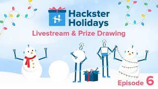 Hackster Holidays Giveaway Livestream, Ep. 6
