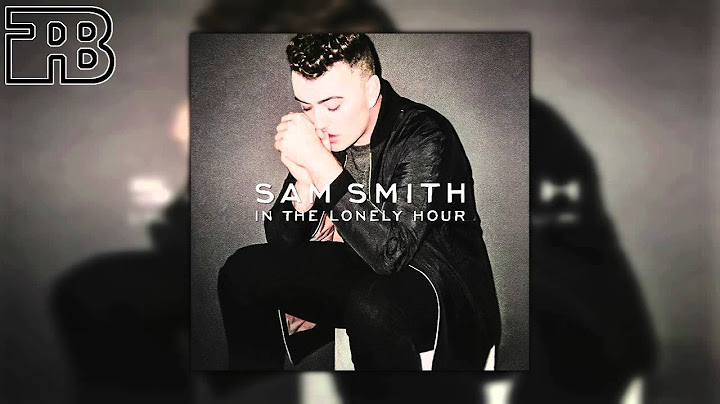 Sam Smith - Lay Me Down
