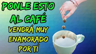 SOLO PONLE ESTO A TU CAFÉ Y VENDRÁ DESESPERADO POR TI  HECHIZO  AMARRE  DE AMOR con pimienta