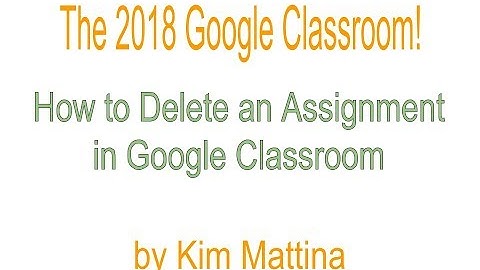 How to Delete an Assignment in Google Classroom