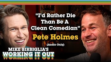 Pete Holmes | Comedy That’s Clean, Dirty, or PG-13 | Mike Birbiglia