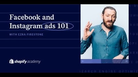 Facebook Ads for Beginners: Retention and Loyalty for the Shopify Academy by Ezra Firestone