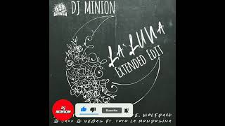 DJ MINION vs Dimitri Vegas & Like Mike vs Wolfpack vs Jaxx & Vega - La Luna (Extended Edit)