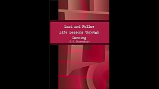 Ch 3/7: Lead and Follow, Life Lessons through Dancing. Audio Book